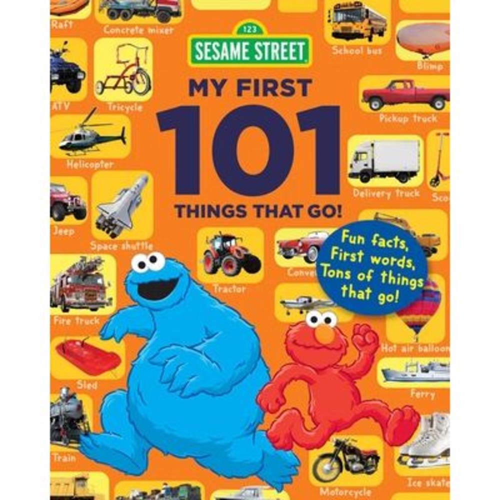 Sesame Street My First 101 Things That Go -- Sky Pony Press